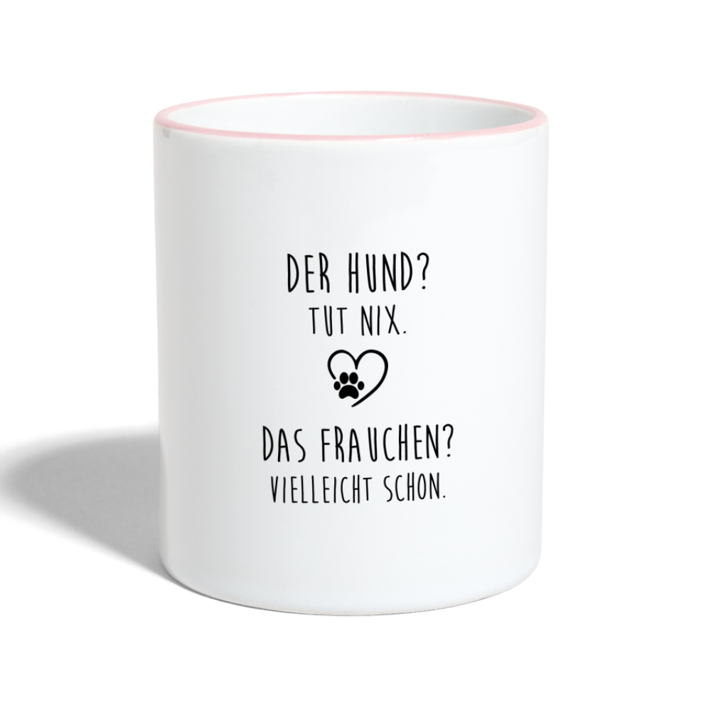 Der Hund? Tut nix - Weiß/Pink